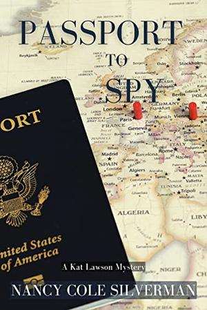 Passport To Spy  by Nancy Cole Silverman