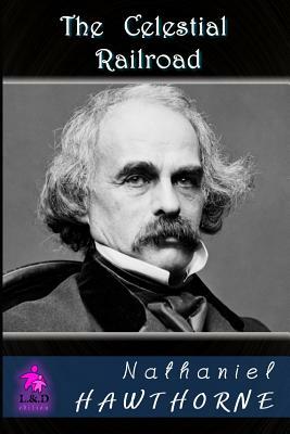 The Celestial Railroad by Nathaniel Hawthorne