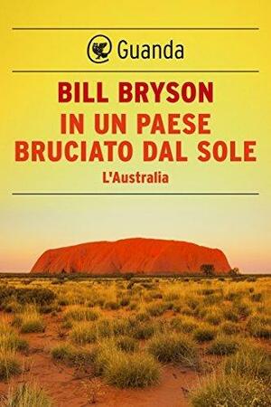 In un paese bruciato dal sole: L'Australia by Bill Bryson, Stefano Viviani