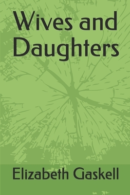 Wives and Daughters by Elizabeth Gaskell