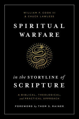 Spiritual Warfare in the Storyline of Scripture by William F. Cook III, Chuck Lawless