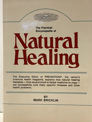 The Practical Encyclopedia of Natural Healing by Mark Bricklin