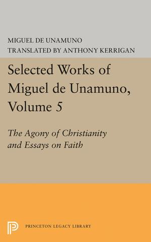 Agony of Christianity and Essays on Faith by Martin Nozick, Miguel de Unamuno