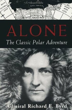Alone: The Classic Polar Adventure by Richard Evelyn Byrd, Richard E. Harrison, Kieran Mulvaney