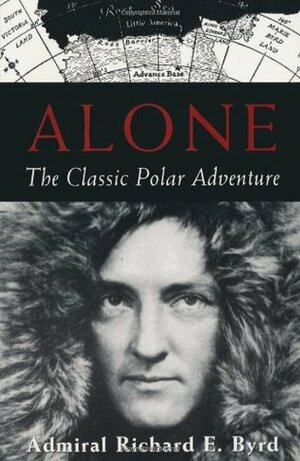 Alone: The Classic Polar Adventure by Kieran Mulvaney, Richard Evelyn Byrd, Richard E. Harrison