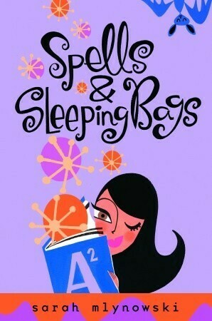 Spells & Sleeping Bags by Sarah Mlynowski