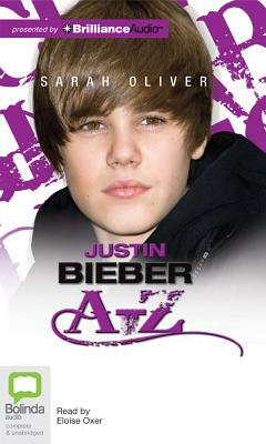 Justin Bieber A-Z by Sarah Oliver