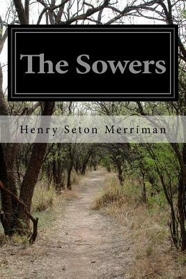 The Sowers by Henry Seton Merriman