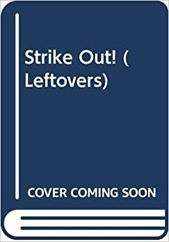 The Leftovers Strike Out by Tristan Howard