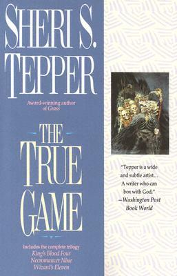 The True Game by Sheri S. Tepper