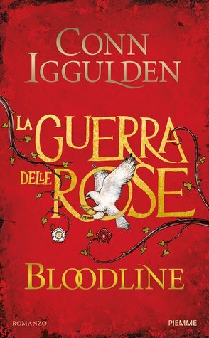 Bloodline. La guerra delle Rose by Conn Iggulden, Paola Merla
