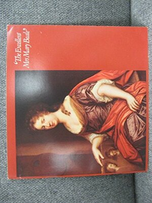 The Excellent Mrs Mary Beale' an Exhibition held 13 October 21 December 1975 at Geffrye Museum, London and 10 January 21 February 1976 at Towner Art Gallery, Eastbourne: Catalogue by Elizabeth Walsh