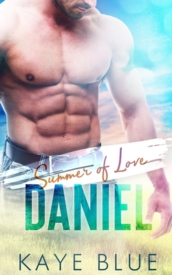 Summer of Love: Daniel by Kaye Blue