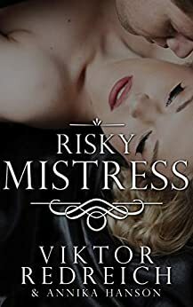 Risky Mistress by Annika Hanson, Viktor Redreich