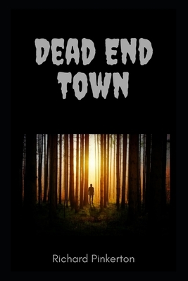 Dead End Town by Richard Pinkerton
