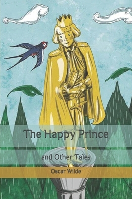 The Happy Prince: and Other Tales by Oscar Wilde