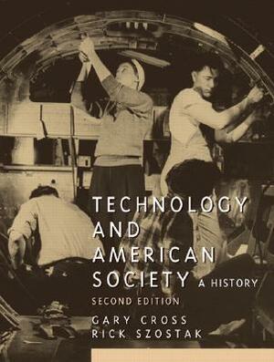 Technology and American Society by Gary S. Cross