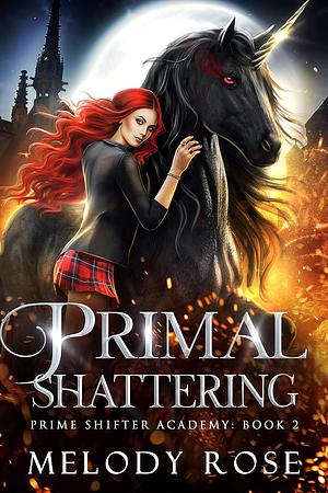 Primal Shattering by Melody Rose