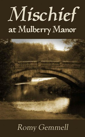 Mischief at Mulberry Manor by Romy Gemmell, Rosemary Gemmell