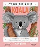 Koala (Young Zoologist): A First Field Guide to the Cuddly Marsupial from Australia by Chris Daniels, Neon Squid