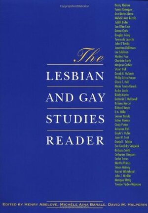 The Lesbian and Gay Studies Reader by Michèle Aina Barale, David M. Halperin, Henry Abelove