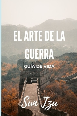 El Arte de la Guerra: Guía de Vida by Sun Tzu