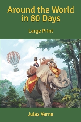 Around the World in 80 Days: Large Print by Jules Verne