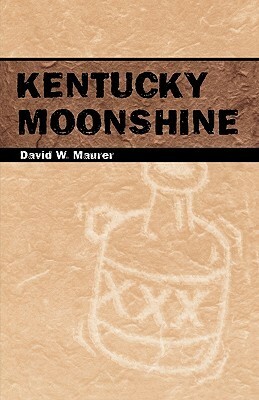 Kentucky Moonshine by David W. Maurer