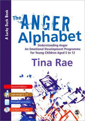 The Anger Alphabet: Understanding Anger - An Emotional Development Programme for Young Children Aged 6-12 by Tina Rae