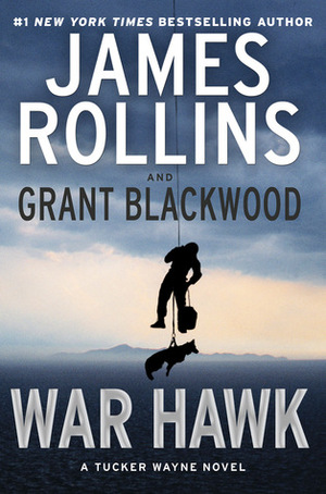 War Hawk by Grant Blackwood, James Rollins