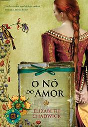 O Nó do Amor by Elizabeth Chadwick