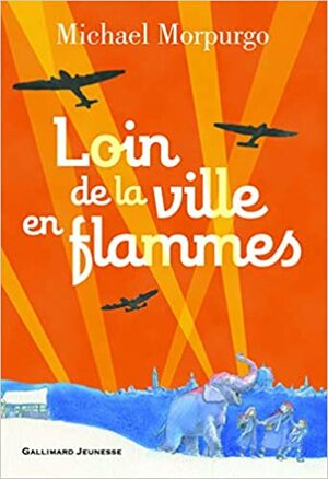 Loin De La Ville En Flammes by Michael Morpurgo