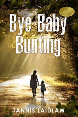 bye baby bunting by Tannis Laidlaw