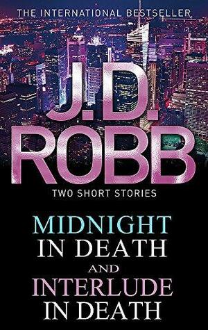 Midnight in Death / Interlude in Death by J.D. Robb
