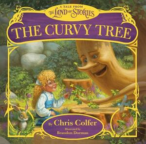 The Curvy Tree: A Tale from the Land of Stories by Chris Colfer