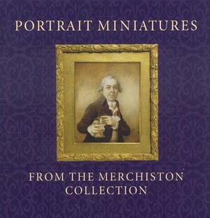 Portrait Miniatures from the Merchiston Collection by Stephen Lloyd