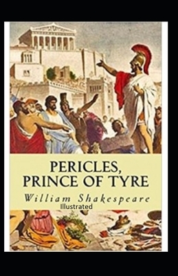 Pericles, Prince of Tyre Illustrated by William Shakespeare