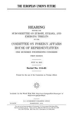 The European Union's future by Committee On Foreign Affairs, United States Congress, United States House of Representatives