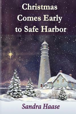 Christmas Comes Early to Safe Harbor by Sandra Haase