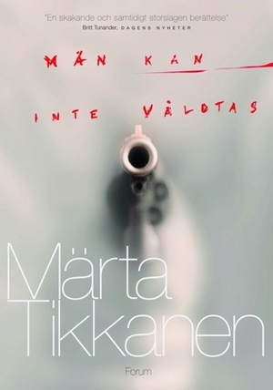 Män kan inte våldtas by Märta Tikkanen