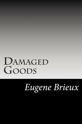 Damaged Goods by Upton Sinclair, Eugène Brieux