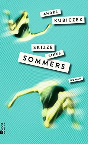 Skizze eines Sommers by André Kubiczek