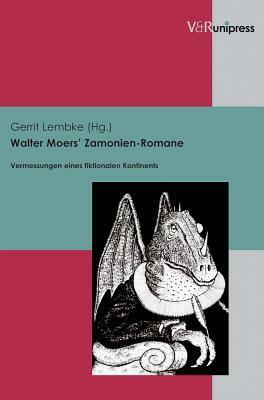 Walter Moers' Zamonien-Romane: Vermessungen Eines Fiktionalen Kontinents by Gerrit Lembke