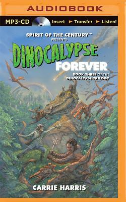 Dinocalypse Forever by Carrie Harris
