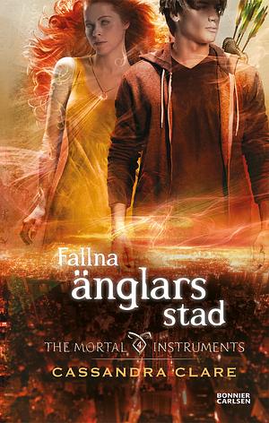 Fallna änglars stad by Cassandra Clare