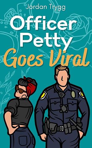 Officer Petty Goes Viral by Jordan Trygg