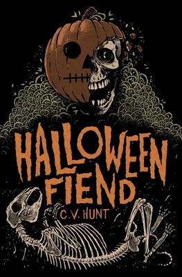 Halloween Fiend by C. V. Hunt