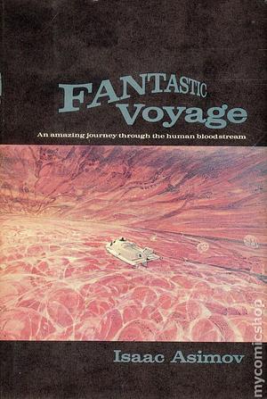 Fantastic Voyage by Isaac Asimov