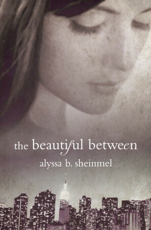 The Beautiful Between by Alyssa Sheinmel