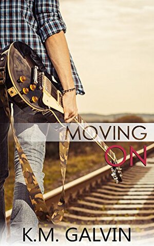 Moving On by K.M. Galvin